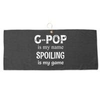 G Pop Is My Name Spoiling Is My Game Grandpop Grandpa Large Microfiber Waffle Golf Towel