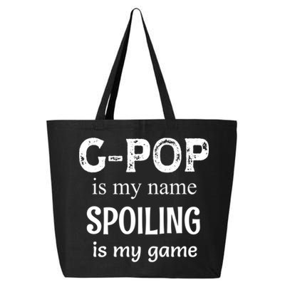 G Pop Is My Name Spoiling Is My Game Grandpop Grandpa 25L Jumbo Tote