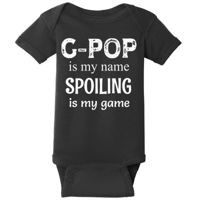 G Pop Is My Name Spoiling Is My Game Grandpop Grandpa Baby Bodysuit
