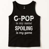 G Pop Is My Name Spoiling Is My Game Grandpop Grandpa Tank Top