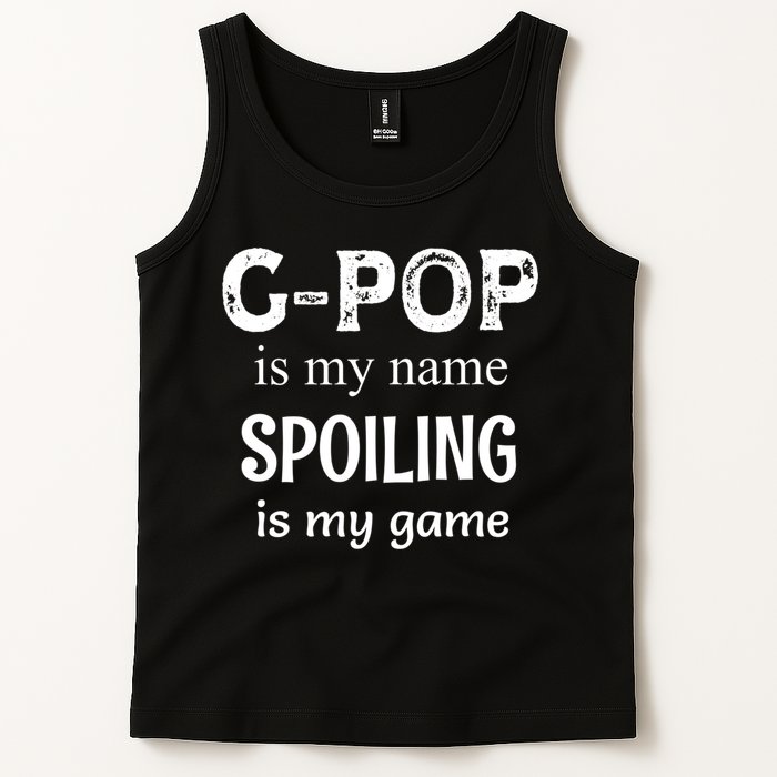 G Pop Is My Name Spoiling Is My Game Grandpop Grandpa Tank Top