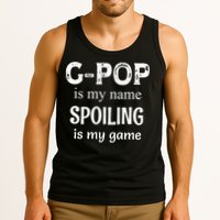 G Pop Is My Name Spoiling Is My Game Grandpop Grandpa Tank Top