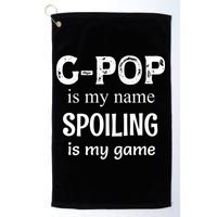 G Pop Is My Name Spoiling Is My Game Grandpop Grandpa Golf Towel