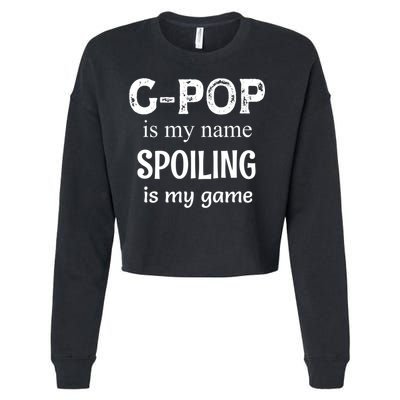G Pop Is My Name Spoiling Is My Game Grandpop Grandpa Cropped Pullover Crew