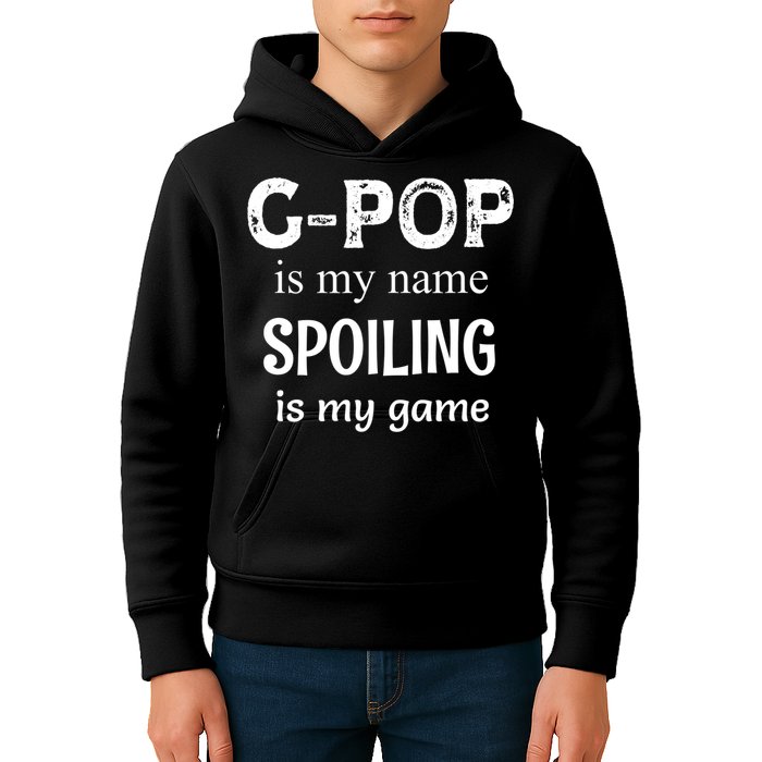 G Pop Is My Name Spoiling Is My Game Grandpop Grandpa Kids Hoodie