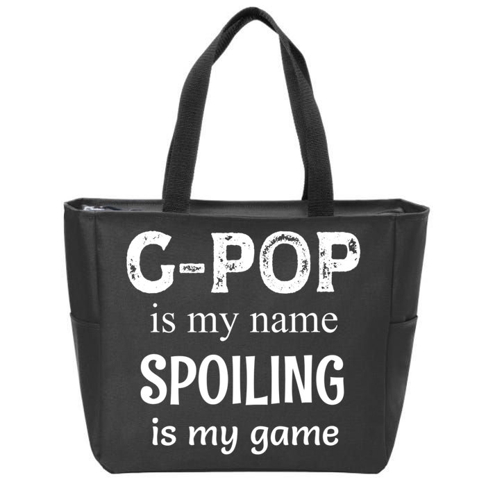 G Pop Is My Name Spoiling Is My Game Grandpop Grandpa Zip Tote Bag