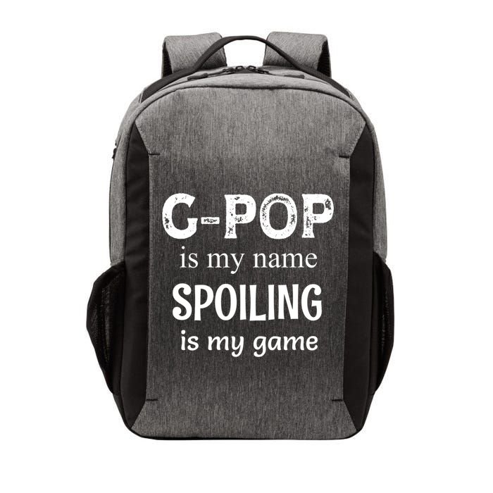 G Pop Is My Name Spoiling Is My Game Grandpop Grandpa Vector Backpack