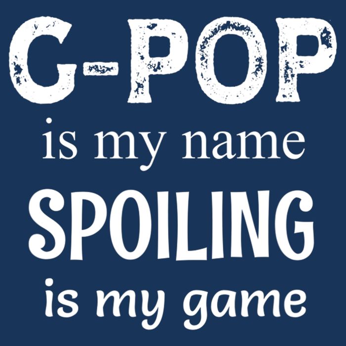 G Pop Is My Name Spoiling Is My Game Grandpop Grandpa Infant Baby Jersey Bodysuit