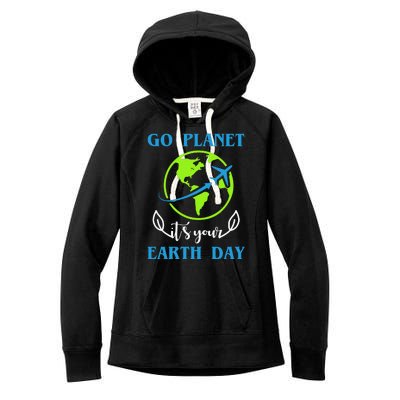 Go Planet It's Your Earth Day Women's Fleece Hoodie