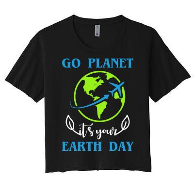 Go Planet It's Your Earth Day Women's Crop Top Tee