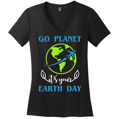 Go Planet It's Your Earth Day Women's V-Neck T-Shirt