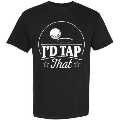 Golf Players I'd Tap That Golfer Ball Birdie Funny Golf Garment-Dyed Heavyweight T-Shirt