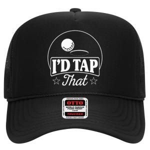 Golf Players I'd Tap That Golfer Ball Birdie Funny Golf High Crown Mesh Back Trucker Hat