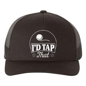 Golf Players I'd Tap That Golfer Ball Birdie Funny Golf Yupoong Adult 5-Panel Trucker Hat