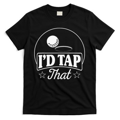 Golf Players I'd Tap That Golfer Ball Birdie Funny Golf T-Shirt