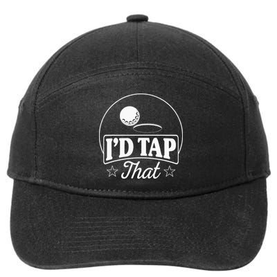 Golf Players I'd Tap That Golfer Ball Birdie Funny Golf 7-Panel Snapback Hat