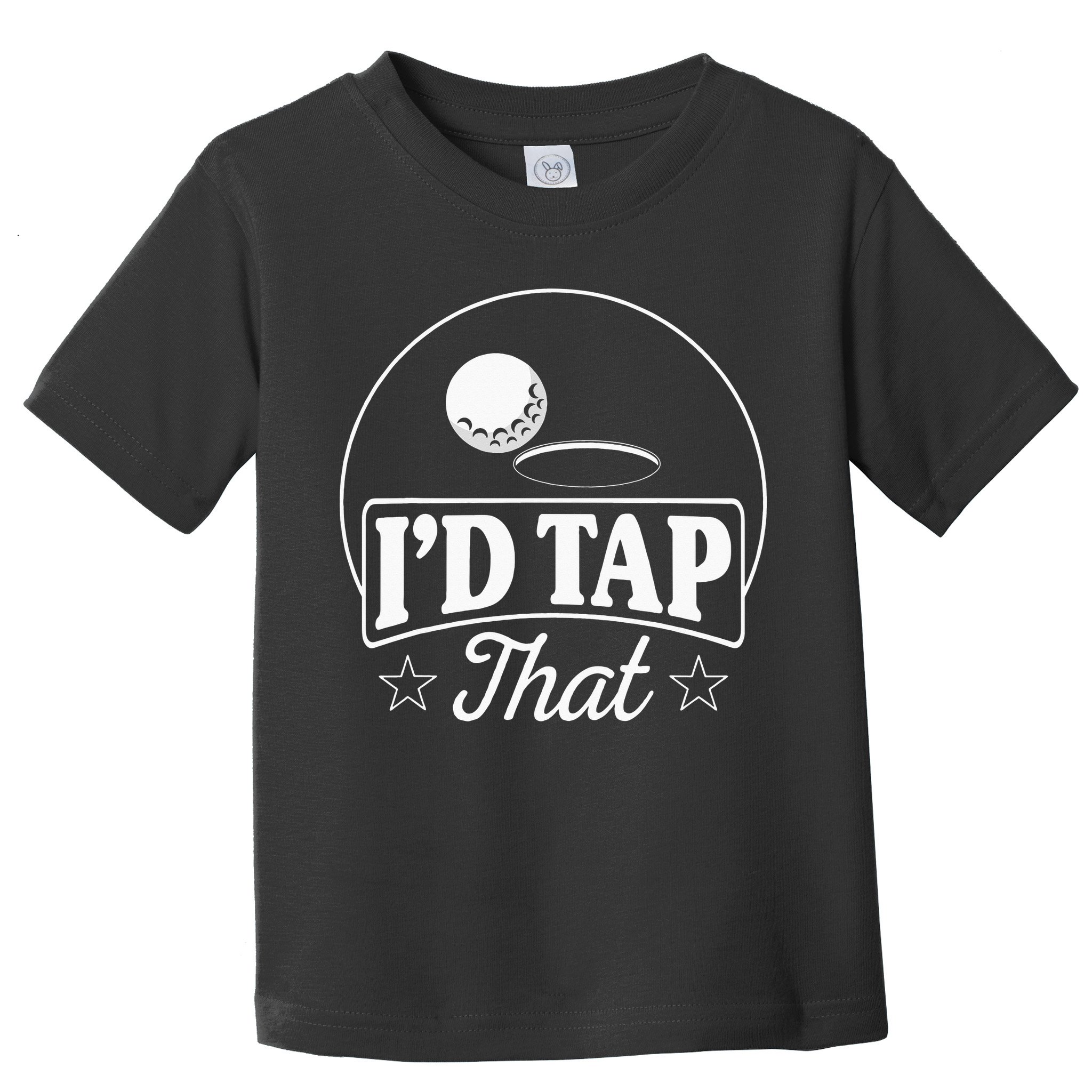 Golf Players I'd Tap That Golfer Ball Birdie Funny Golf Toddler T-Shirt