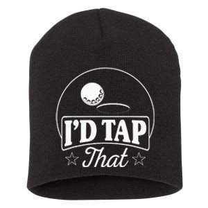 Golf Players I'd Tap That Golfer Ball Birdie Funny Golf Short Acrylic Beanie