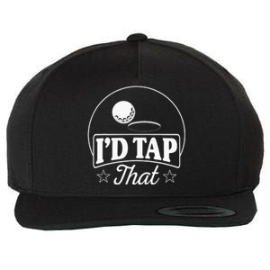 Golf Players I'd Tap That Golfer Ball Birdie Funny Golf Wool Snapback Cap