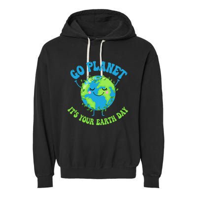 Go Planet It's Your Earth Day Environment Funny Garment-Dyed Fleece Hoodie