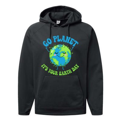 Go Planet It's Your Earth Day Environment Funny Performance Fleece Hoodie