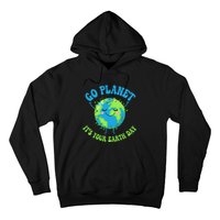 Go Planet It's Your Earth Day Environment Funny Hoodie