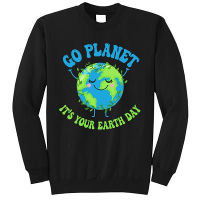 Go Planet It's Your Earth Day Environment Funny Sweatshirt