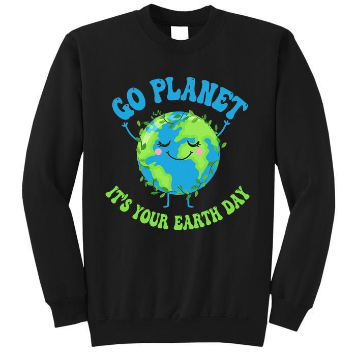 Go Planet It's Your Earth Day Environment Funny Sweatshirt