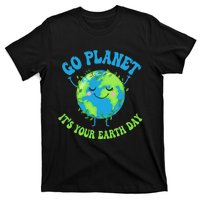 Go Planet It's Your Earth Day Environment Funny T-Shirt