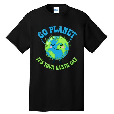 Go Planet It's Your Earth Day Environment Funny Tall T-Shirt