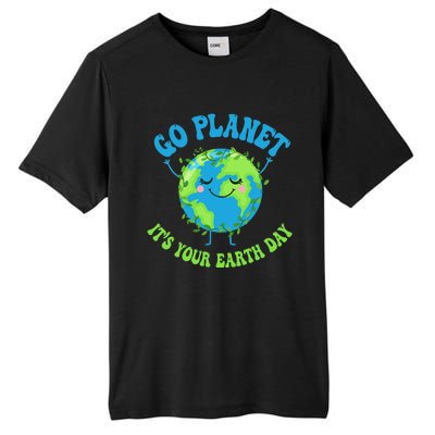 Go Planet It's Your Earth Day Environment Funny Tall Fusion ChromaSoft Performance T-Shirt