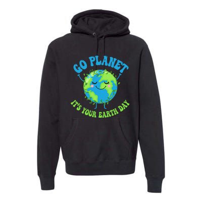 Go Planet It's Your Earth Day Environment Funny Premium Hoodie