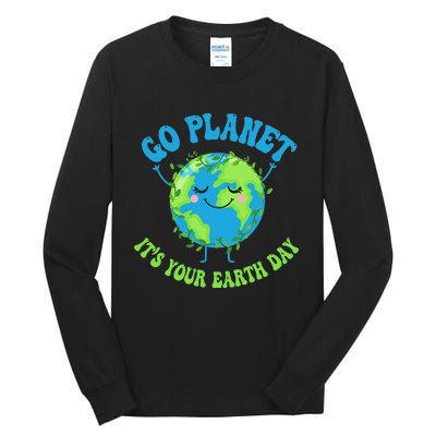 Go Planet It's Your Earth Day Environment Funny Tall Long Sleeve T-Shirt