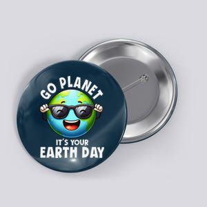 Go Planet ItS Your Earth Day Cute Earth Button