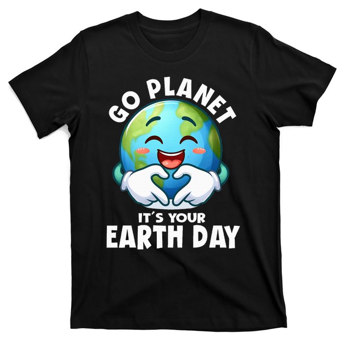 Go Planet ItS Your Earth Day Cute Earth T-Shirt