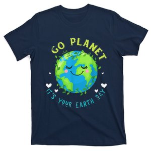 Go Planet ItS Your Earth Day Earth Day T-Shirt