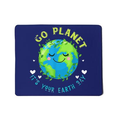 Go Planet ItS Your Earth Day Earth Day Mousepad