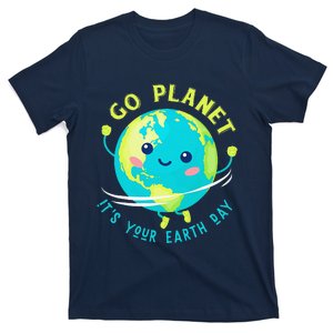 Go Planet Its Your Earth Day T-Shirt