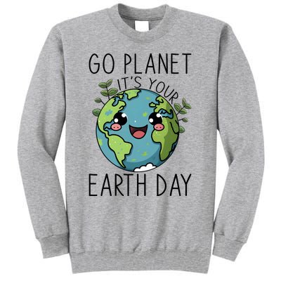 Go Planet Its Your Earth Day 2024 Teacher Cute Earth Tall Sweatshirt