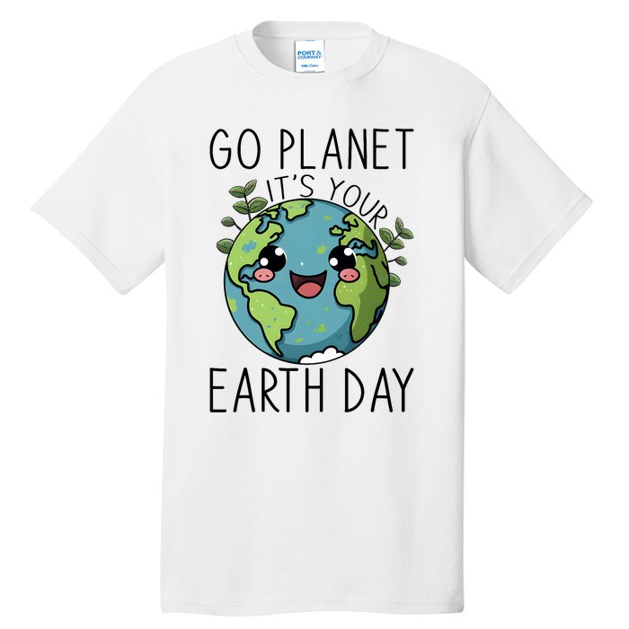 Go Planet Its Your Earth Day 2024 Teacher Cute Earth Tall T-Shirt