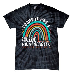 Goodbye Pre K Hello Kindergarten Here I Come Graduation Tie-Dye T-Shirt