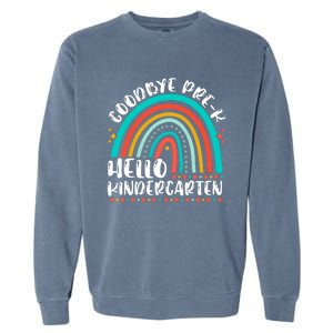 Goodbye Pre K Hello Kindergarten Here I Come Graduation Garment-Dyed Sweatshirt