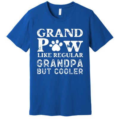 Grand Paw Like A Regular Grandpa But Cooler Gift Father Day Cute Gift Premium T-Shirt