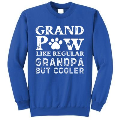 Grand Paw Like A Regular Grandpa But Cooler Gift Father Day Cute Gift Tall Sweatshirt