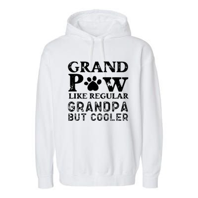 Grand Paw Like A Regular Grandpa But Cooler Gift Father Day Cute Gift Garment-Dyed Fleece Hoodie