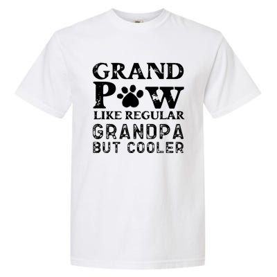 Grand Paw Like A Regular Grandpa But Cooler Gift Father Day Cute Gift Garment-Dyed Heavyweight T-Shirt