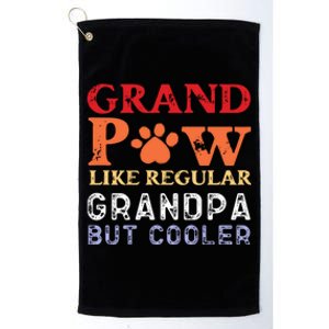 Grand Paw Like A Regular Grandpa But Cooler Gift Father Day Gift Platinum Collection Golf Towel