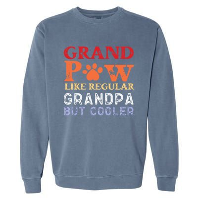 Grand Paw Like A Regular Grandpa But Cooler Gift Father Day Gift Garment-Dyed Sweatshirt