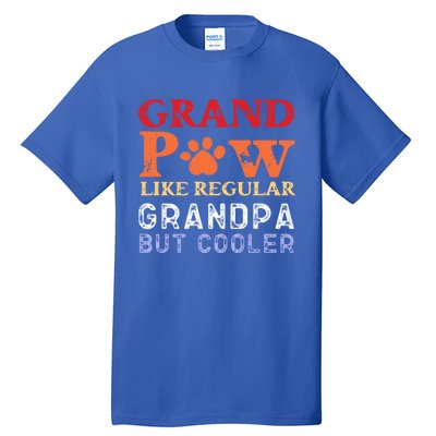 Grand Paw Like A Regular Grandpa But Cooler Gift Father Day Gift Tall T-Shirt