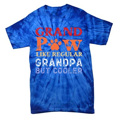 Grand Paw Like A Regular Grandpa But Cooler Gift Father Day Gift Tie-Dye T-Shirt